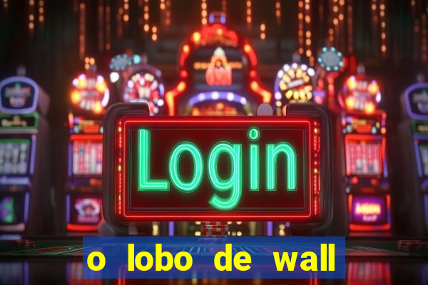 o lobo de wall street filme online